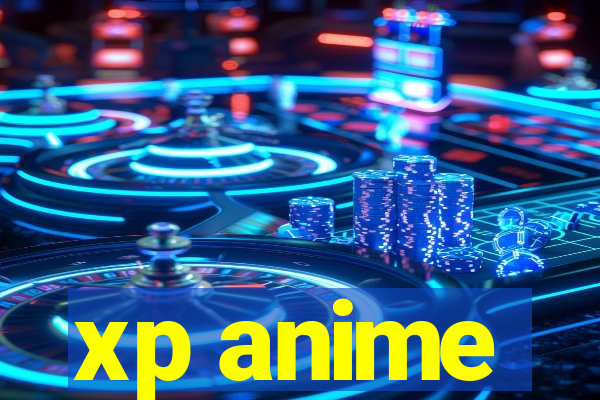 xp anime